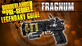 Borderlands The PreSequel 88 Fragnum Legendary Weapon Guide [upl. by Attenra]