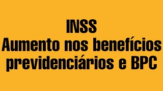 INSS AUMENTO NAS APOSENTADORIAS PENSÕES E BPC [upl. by Aaren]