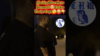 SWIFTY BLUE GETS PRESSED🤯TALKS TO POLICE DAY BEFORE HIS ARREST🤔 swiftyblue chicanorap [upl. by Canute]