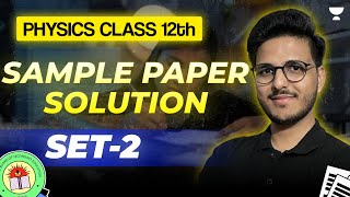 CBSE Official Sample Paper Solution 🔥😨  Set 2 🔥  Class 12 Physics  Boards 2024  Sandeep Sir [upl. by Benson]