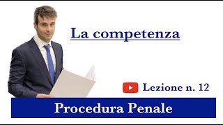 Procedura Penale Lezione n12 La competenza [upl. by Leahpar]