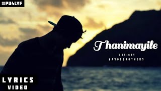 Thanimayile  Havoc Brothers  Full Lyrics Video [upl. by Columbus974]