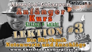 Akustik Gitarren Anfäger Kurs Lektion 3 Teil 12 Rhythmik Notenwerte Takte Leicht erklärt [upl. by Eneloj230]