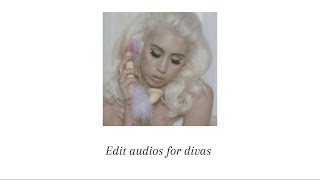 Edit audios for divas ੈ✩‧₊˚༺ [upl. by Tawney245]