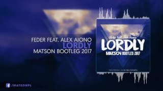 Feder feat Alex Aiono  Lordly Matson Bootleg 2017  DOWNLOAD [upl. by Bainbrudge]