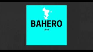 Bahero  Lépalé Audio HD [upl. by Columbine]