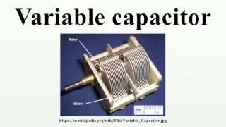 Variable capacitor [upl. by Leval216]