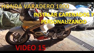 16 Terminando el proyecto HONDA VARADERO 1000 Instalando carenados y personalizando la estética [upl. by Grannia]