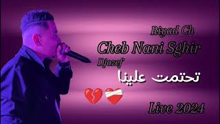 Cheb Nani Sghir Avec Riyadh Che Thatmet 3lina cover cheb Djamile Live [upl. by Heppman]