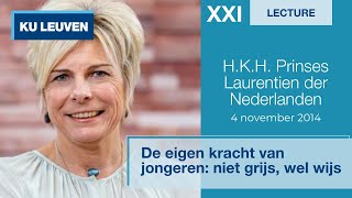 Lessen voor de XXIe eeuw Openingslezing door Prinses Laurentien der Nederlanden [upl. by Cummins]