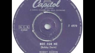 Bobby Darin  Not For Me [upl. by Ocirrej]