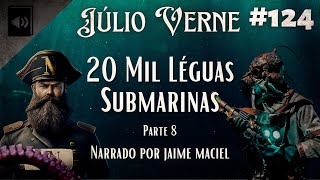 124  Audiolivro  20 Mill Léguas Submarinas  Júlio Verne Parte 8 [upl. by Nail147]