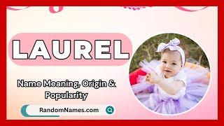 Laurel  Baby Girl Name Meaning Origin amp Popularity  RandomNamescom [upl. by Renner]