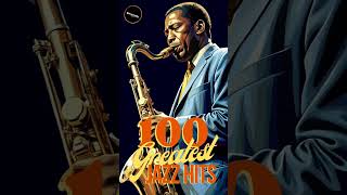 100 Greatest Jazz Hits jazz classicjazz jazzmusic music [upl. by Hayidah]