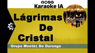 Grupo Montéz De Durango  Lágrimas De Cristal  Karaoke [upl. by Adnema613]