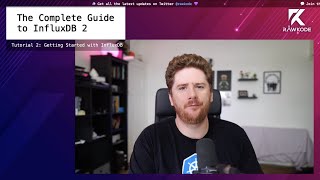 Part 3  Tutorial 2 Getting Started with InfluxDB  The Complete Guide to InfluxDB 2 [upl. by Veda]