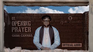 Gaba Cannal  Opening Prayer  Official Audio [upl. by Gian]