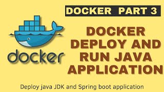 Part 3 Docker deploy and run Java Spring boot application  Docker copy Jar file [upl. by Fondea]