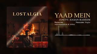 JANI  Yaad Mein ft HasanRaheem Prod superdupersultan amp Jokhay [upl. by Niret]