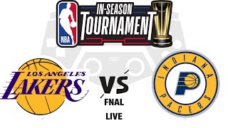 Los Angeles Lakers vs Indiana Pacers  Lakers vs Pacers  NBA In Season Tournament Final Live Today [upl. by Carmelina]