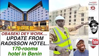 OBASEKI 170 Rooms Hotel in Benin City Edo State UPDATE FROM RADISSON HOTEL [upl. by Corrinne]