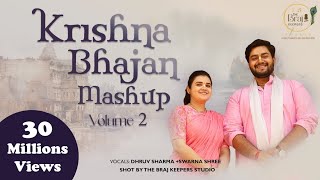 Krishna Bhajan Mashup Volume 2  The Brajkeepers  Dhruv Sharma  Swarna Shri [upl. by Ahseinaj]