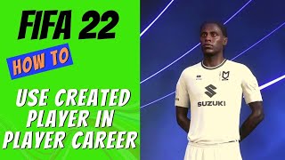 FIFA 22 How to Use Created Player in Player Career Mode [upl. by Pals]