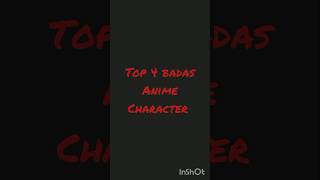 Top 4 badass anime character [upl. by Jarlathus]