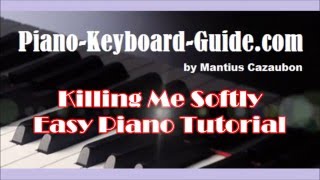 How To Play Killing Me Softly  Easy Piano Tutorial [upl. by Launam]