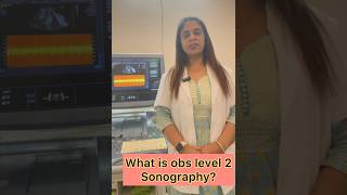 What is Obs level 2 sonography लेवल 2सोनोग्राफी क्या है जाने shorts pregnancy doctor [upl. by Nanerb790]