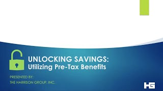 The Harrison Group Unlocking Savings An Intro to PreTax Plans [upl. by Genesa]