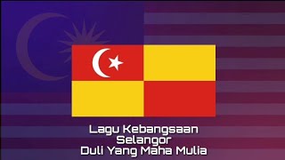 Lagu Kebangsaan SELANGOR  Duli Yang Maha Mulia [upl. by Gosselin483]