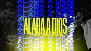 ALABA A DIOS  ELEVATION WORSHIP  MINISTERIO DE ADORACION ALPHA Y OMEGA  JESUS PALABRA DE VIDA [upl. by Wordoow754]