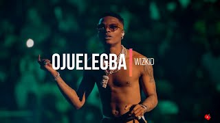 Wizkid  OJUELEGBA Lyrics [upl. by Cicily]