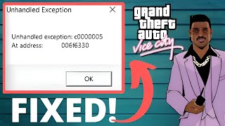 GTA Vice City Unhandled Exception c00005 at Address 006f6330 Fix for Windows 10 8 7 [upl. by Evangelin]