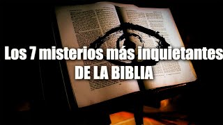 Los 7 Misterios Más Inquietantes De La Biblia [upl. by Otter]