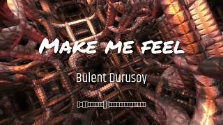 Bülent Durusoy  Make Me Feel Official Video [upl. by Baram]