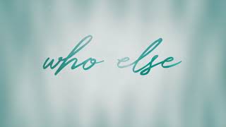 Natalie Grant  Who Else Official Lyric Video [upl. by Tillio]