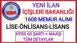 1608 YENİ MEMUR ALIMI✅İÇİŞLERİ BAKANLIĞI KPSS 60 ŞARTI İLE YENİ MEMUR ALIMI BAŞVURU NASIL VE MAAŞ NE [upl. by Meensat287]