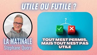 Comment discerner lUTILE du FUTILE dans la vie chrétienne  Avec Stéphane Quéry [upl. by Kinsler]