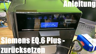 Kaffeevollautomat zurücksetzen Werkseinstellungen Siemens EQ6 plus Kaffeevollautomat Anleitung [upl. by Volin]