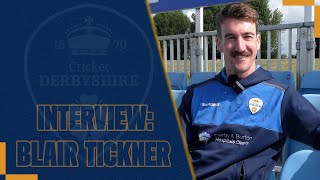 Interview Blair Tickner leaves Derbyshire [upl. by Isadora]