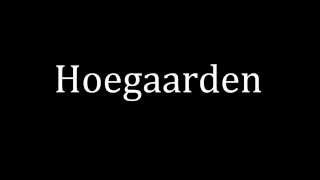 How to pronounce Hoegaarden [upl. by Nekciv]