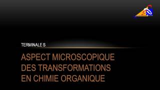 TS  09  Aspect microscopique des transformations organiques [upl. by Manouch]