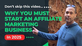 Why You Must Start An Affiliate Marketing Business in 2025 For Beginners [upl. by Hayalat]