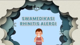 KELOMPOK 2  KELAS 5C  SWAMEDIKASI RHINITIS ALERGI [upl. by Dymoke748]