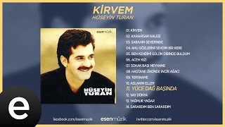 Yüce Dağ Başında Hüseyin Turan Official Audio yücedağbaşında hüseyinturan  Esen Müzik [upl. by Nefets]