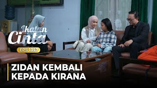 SANGAT BERSYUKUR Akhirnya Zidan Mau Pulang Ke Rumah Kirana  IKATAN CINTA  EPS1357 [upl. by Id]