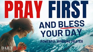 Listen To This EVERYDAY  Pray FIRST Before You Start Your Day Daily Devotional amp Prayer Today [upl. by Earlie]