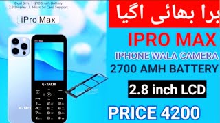 ETachi Ipro Max 4G mobile Unboxing amp Review  E  Tachi ipro max price in pakistan [upl. by Loram]